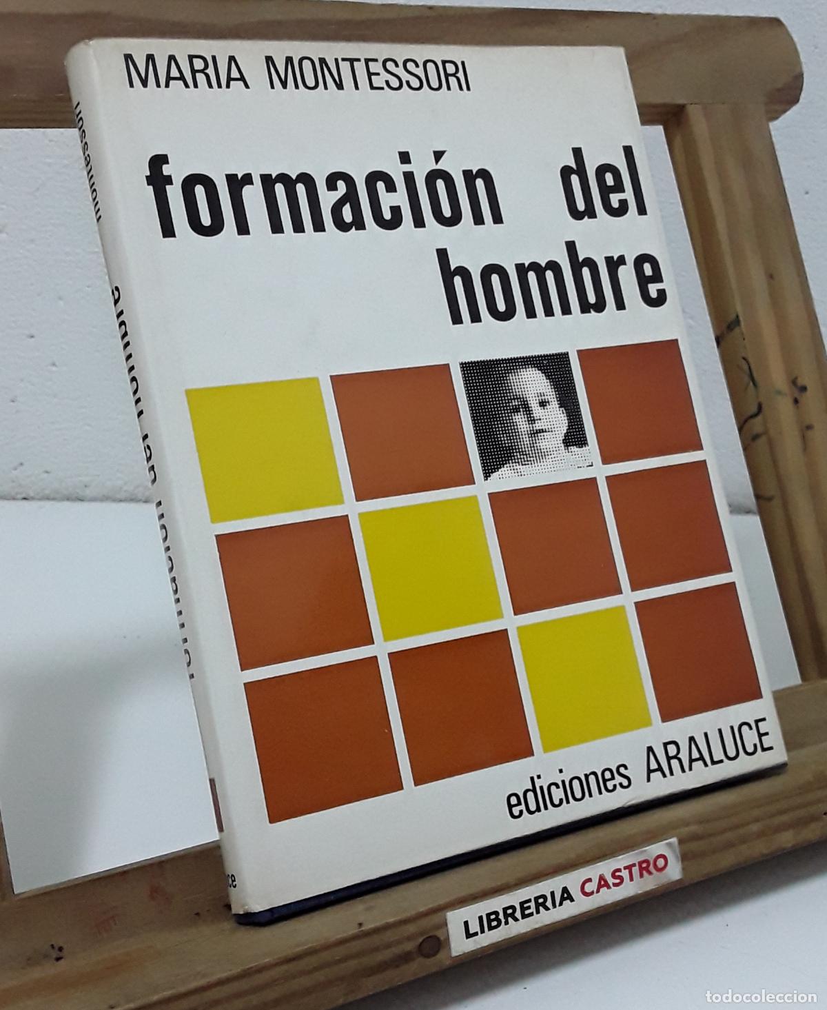 Libri di seconda mano: Formaci&oacute;n del hombre. Prejuicios y nebulosas. Analfabetismo mundial - Mar&iacute;a Montessori.
