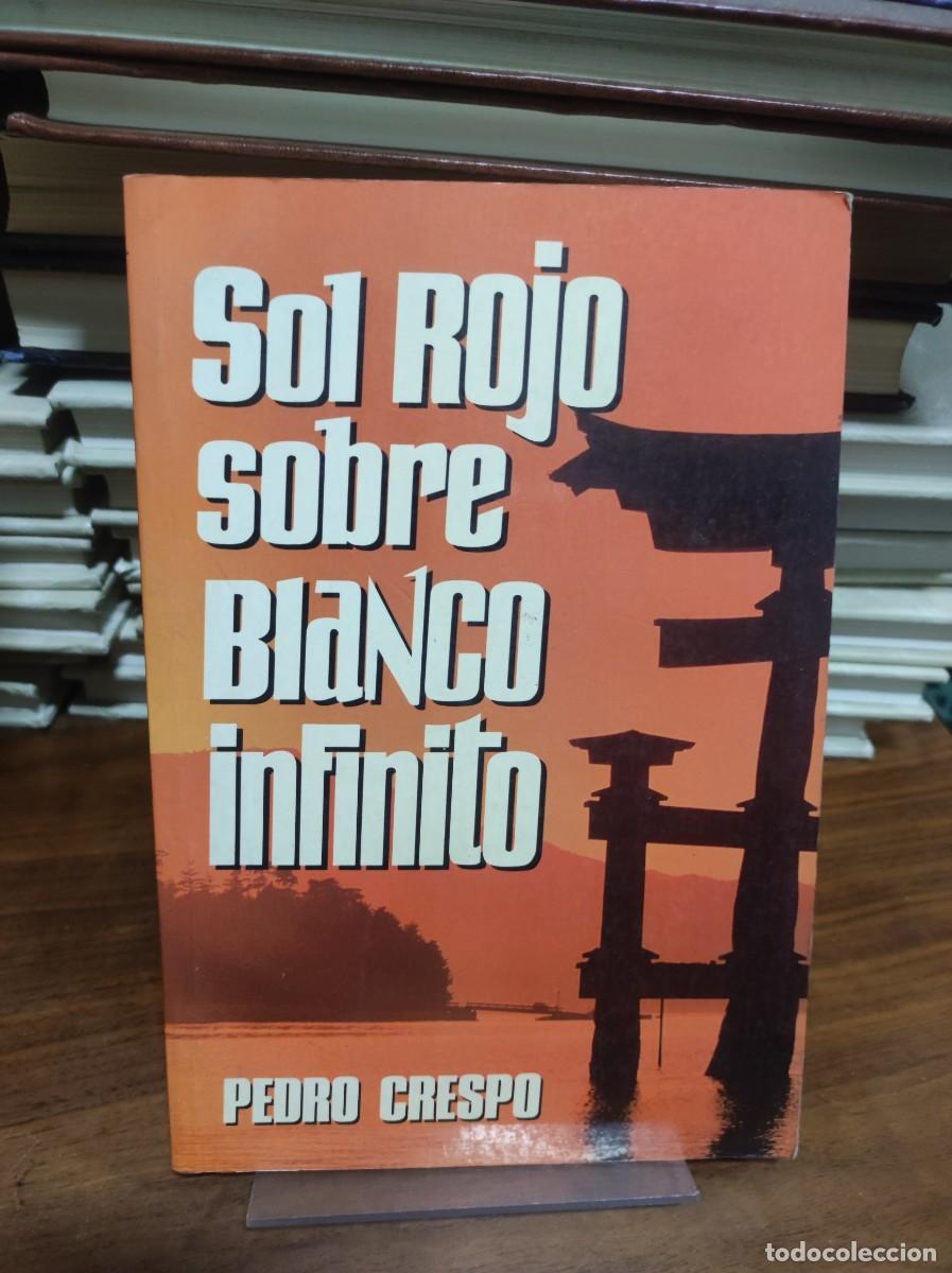 Libros: Sol rojo sobre blanco infinito Pedro Crespo Editorial Planeta - Foto 1