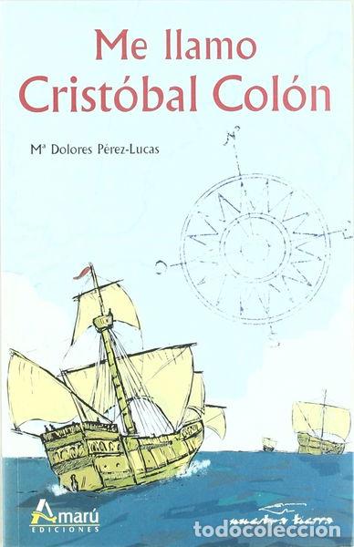 Libros: Me llamo Crist&oacute;bal Col&oacute;n- 9788481962512
