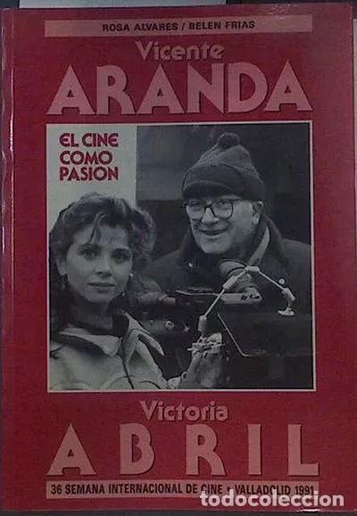 Libros: Vicente Aranda, Victoria Abril: El cine como pasi&oacute;n- 9788487737046