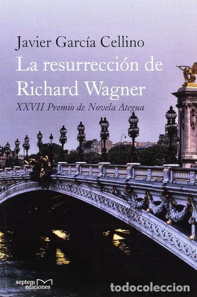 Libros: La resurrecci&oacute;n de Richard Wagner- 9788416053728