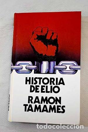 B&uuml;cher: Historia de Elio - Tamames, Ram&oacute;n