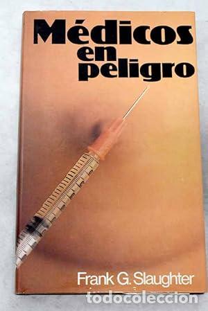 Libros: M&eacute;dicos en peligro - Frank G. Slaughter - Foto 1