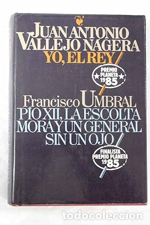 Libros: Yo, el rey - Vallejo-N&aacute;gera, Juan Antonio - Foto 1