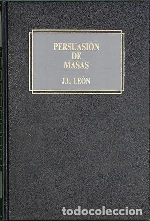B&uuml;cher: PERSUASI&Oacute;N DE MASAS - LE&Oacute;N, JOS&Eacute; LUIS