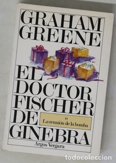 Libros: El doctor Fischer de Ginebra o la reuni&oacute;n de la bomba
