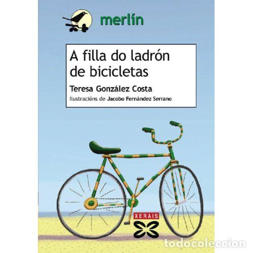Libri di seconda mano: A FILLA DO LADR&Oacute;N de BICICLETAS - TERESA GONZALEZ COSTA - Sin Especificar