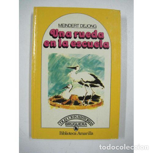 Libros: UNA RUEDA en la ESCUELA - MEINDERT DEJONG - Sin Especificar - Foto 1