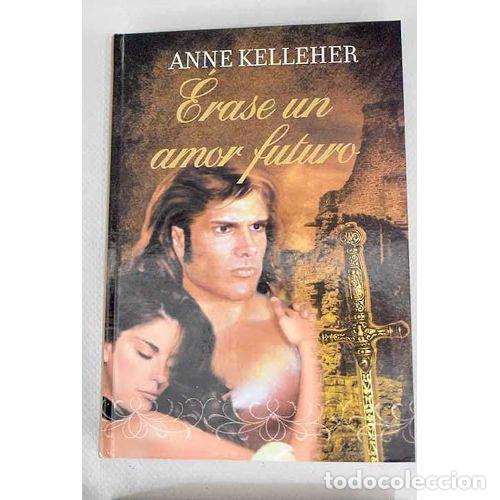Libri di seconda mano: ERASE UN AMOR FUTURO - ANNE KELLEHER - Sin Especificar