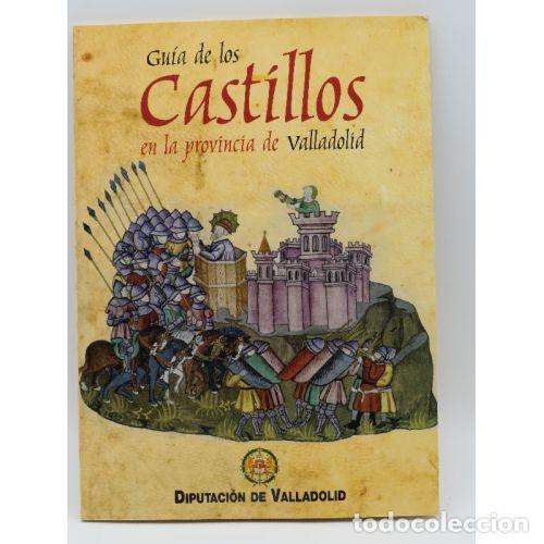 Libri di seconda mano: Guia de los Castillos en la Provincia de Valladolid - Diputaci&oacute;n de Valladolid - Sin Especificar