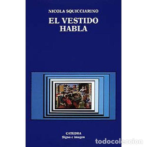 Libri di seconda mano: VESTIDO HABLA,el - NICOLA SQUICCIARINO - Sin Especificar