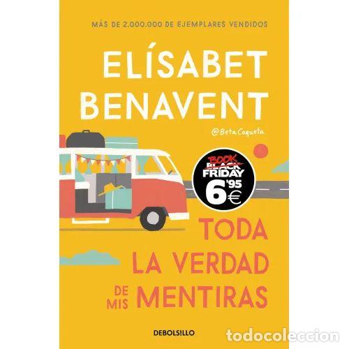Libros: TODA LA VERDAD DE MIS MENTIRAS (EDICI&Oacute;N BLACK FRIDAY) - BENAVENT, ELISABET
