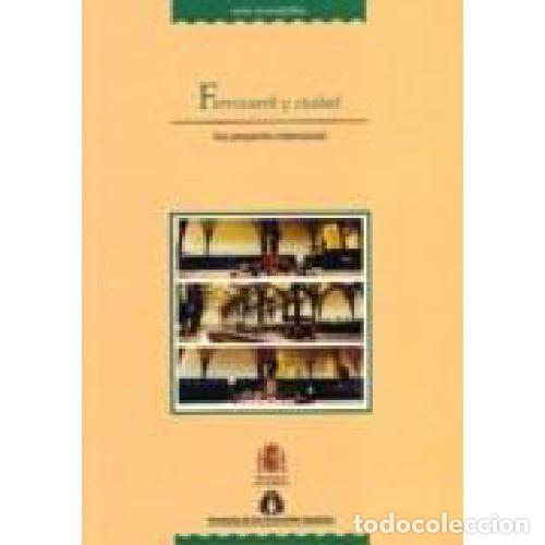 Libri di seconda mano: Ferrocarril y Ciudad: Una Perspectiva Internacional - Cayon, F. - M.o.p.u. - 2002, 1&ordf; ed.