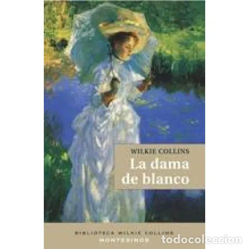 books: La Dama de Blanco - Collins, Wilkie - Montesinos - 2002, 17&ordf; ed. - Biblioteca Wilkie - Trad. G&oacute;mez S