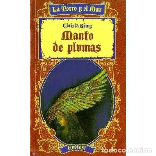 books: Manto de Plumas - K&ouml;nig Christa - Everest - 1989, 1&ordf; ed. - La Torre y el Mar - Trad. P&eacute;rez Garc&iacute;a, A