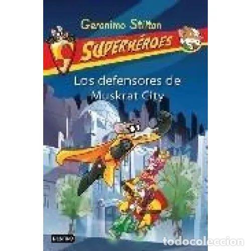 Livres: LOS DEFENSORES DE MUSKRAT CITY - STILTON, GER&Oacute;NIMO