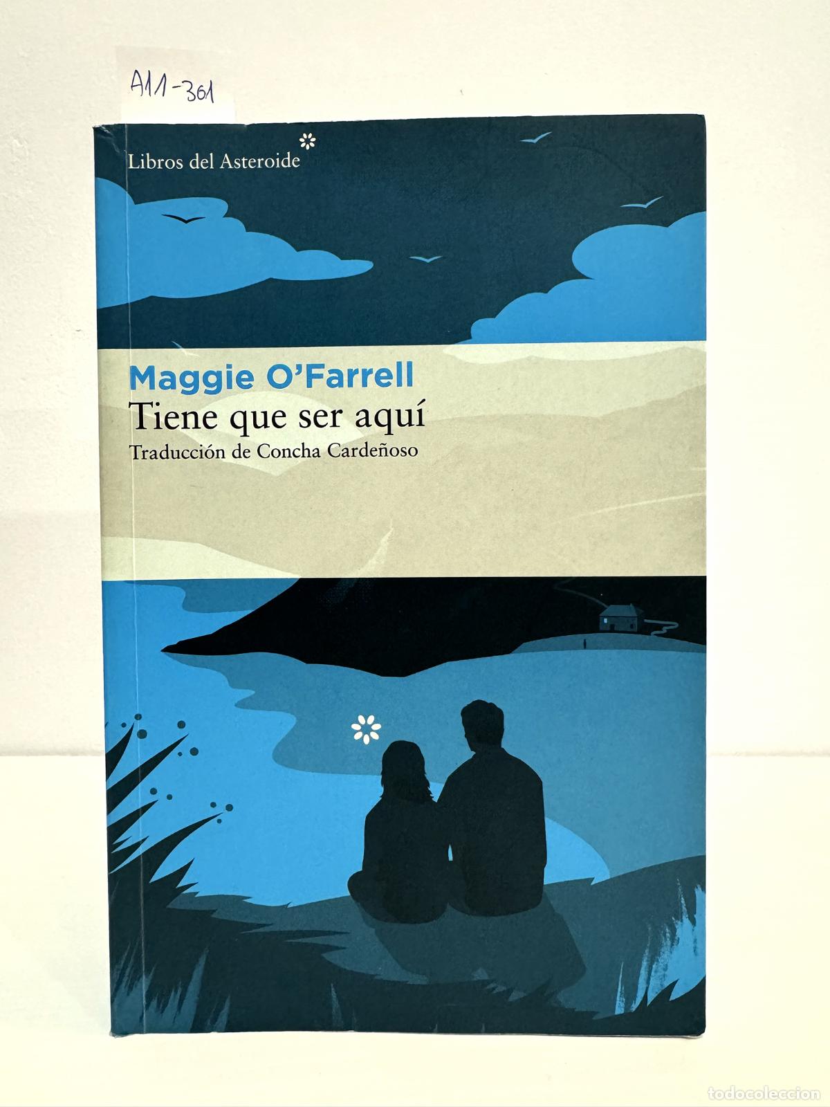 B&uuml;cher: O'FARRELL, Maggie. - Tiene que ser aqu&iacute;.