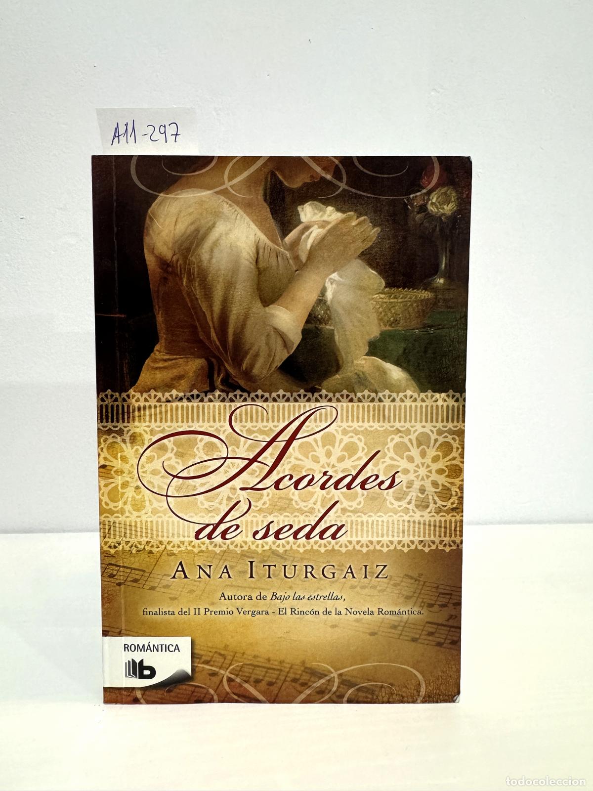 books: ITURGAIZ, Ana. - Acordes de seda,