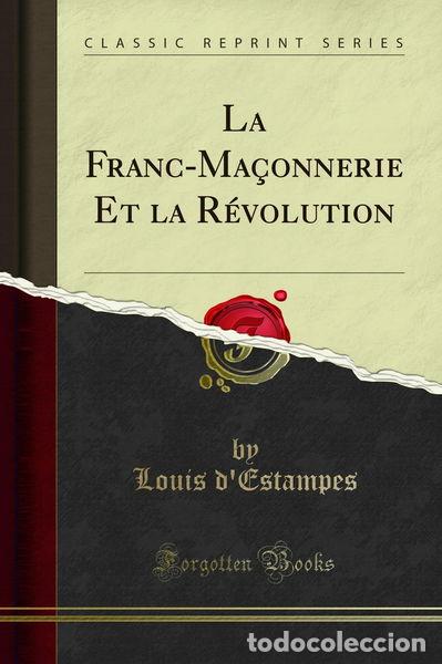 Libros: La Franc-Ma&ccedil;onnerie Et la R&eacute;volution- 9781332384174 - Foto 1
