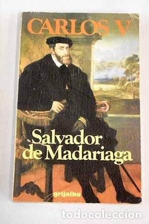 B&uuml;cher: Carlos V - Salvador De Madariaga