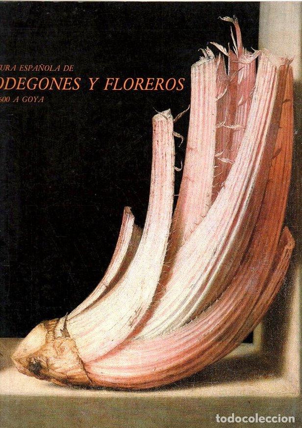 Libros: Pintura espa&ntilde;ola de bodegones y floreros. De 1600 a Goya - P&eacute;rez S&aacute;nchez, Alfonso E.