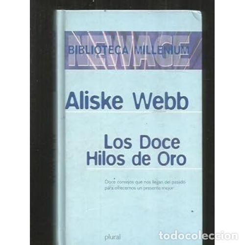 Libros: LOS DOCE HILOS de ORO - ALISKE WEBB - Sin Especificar - Foto 1