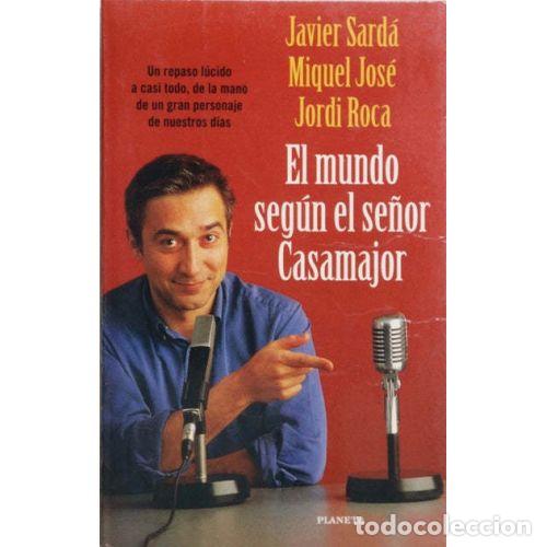 Libri di seconda mano: El Mundo Seg&uacute;n el Se&ntilde;or Casamajor - Javier Sard&aacute;, Miguel Jos&eacute;, Jordi Roca - Planeta - 1997, 2&ordf; ed. -