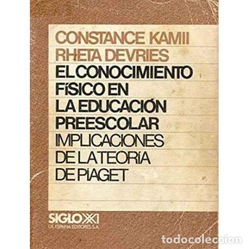 B&uuml;cher: EL CONOCIMIENTO F&Iacute;SICO en la EDUCACI&Oacute;N PREESCOLAR - KAMII, CONSTANCE,DEVRIES, RHETA - Sin Especif...
