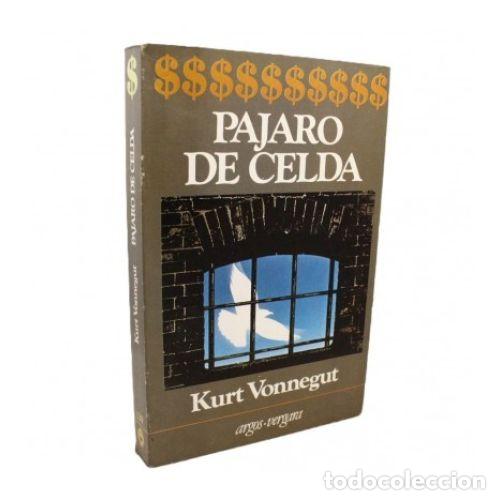Libros: PAJARO de CELDA - VONNEGUT, KURT - Sin Especificar - Foto 1