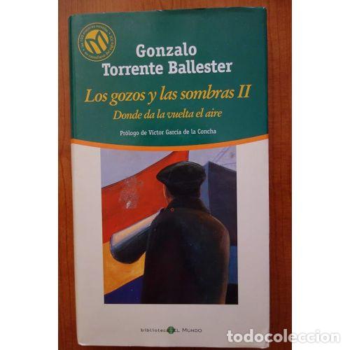 Libros: LOS GOZOS Y LAS SOMBRAS II DONDE DA LA VUELTA EL AIRE - GONZALO TORRENTE BALLESTER