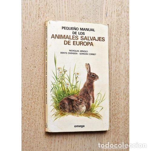 Libri di seconda mano: PEQUE&Ntilde;O MANUAL de los ANIMALES SALVAJES de EUROPA - ARNOLD, NICHOLAS, ... ET al. , &Aacute;LVAREZ LOSAD...