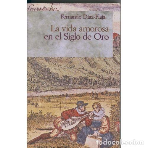 books: Vida Amorosa en Siglo de Oro - Fernando Diaz-plaja - Booket - 1996, 1&ordf; ed. - Bolsitemas