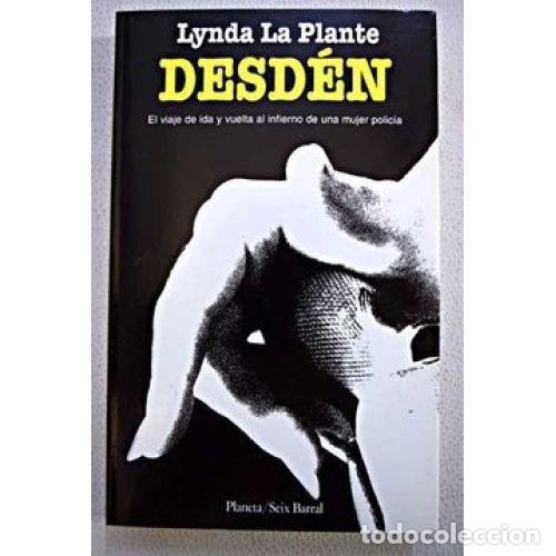 Libri di seconda mano: Desd&eacute;n - Lynda la Plante - Editorial Seix-barral - 1996, 1&ordf; ed. - Trad. R. M. Bassols