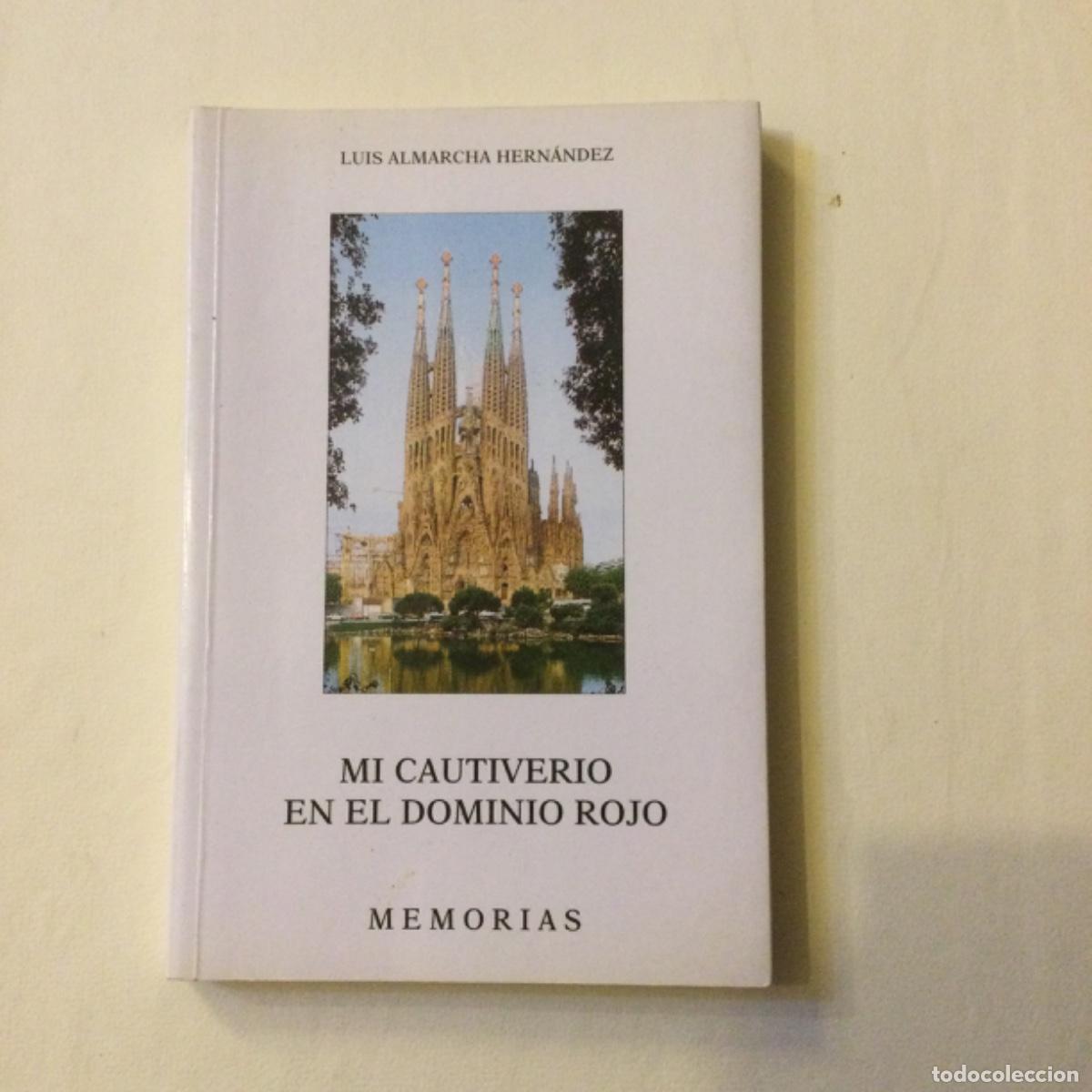 Libros: Mi cautiverio en el dominio rojo. Luis Almarcha. - Foto 1