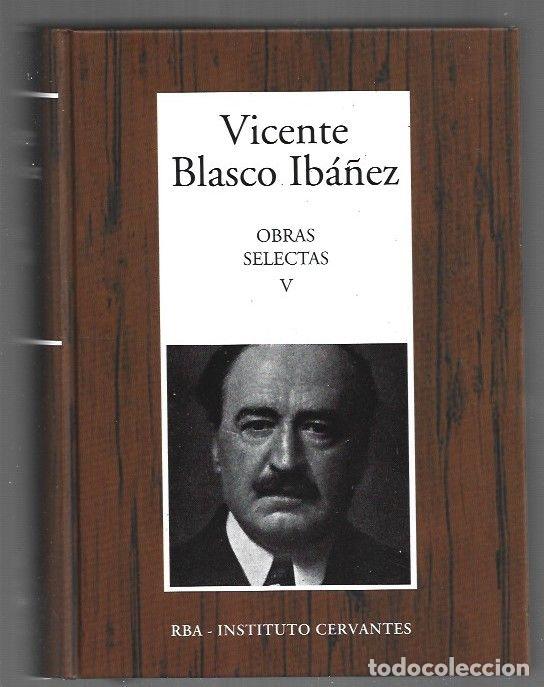 Libros: OBRAS SELECTAS V: LA VUELTA AL MUNDO DE UN NOVELISTA - BLASCO IBA&Ntilde;EZ, VICENTE