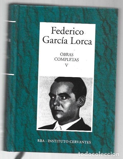 Libros: OBRAS COMPLETAS V: OBRA DIVULGADA (VERSO Y PROSA) / OBRA INEDITA - GARCIA LORCA, FEDERICO