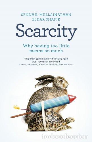 Libros: Scarcity Why Having Too Little Means So Much - Shafir Sendhil Mu