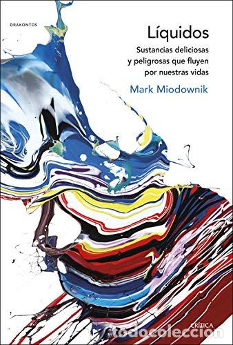 B&uuml;cher: L&iacute;quidos - Miodownik, Mark