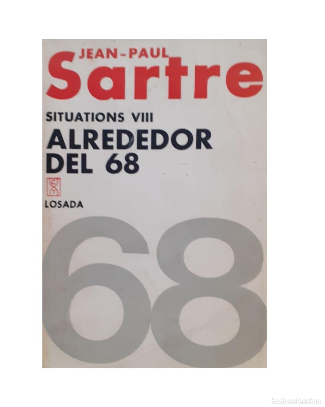 Libros: JEAN-PAUL SARTRE. ALREDEDOR DEL 68. SITUATIONS VIII. - ED. LOSADA, 1973