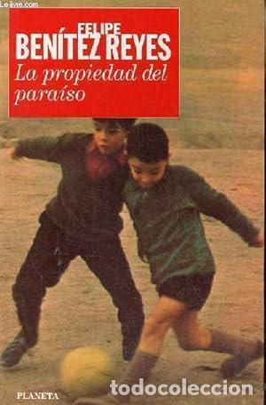 B&uuml;cher: La propiedad del para&iacute;so - Ben&iacute;tez Reyes, Felipe