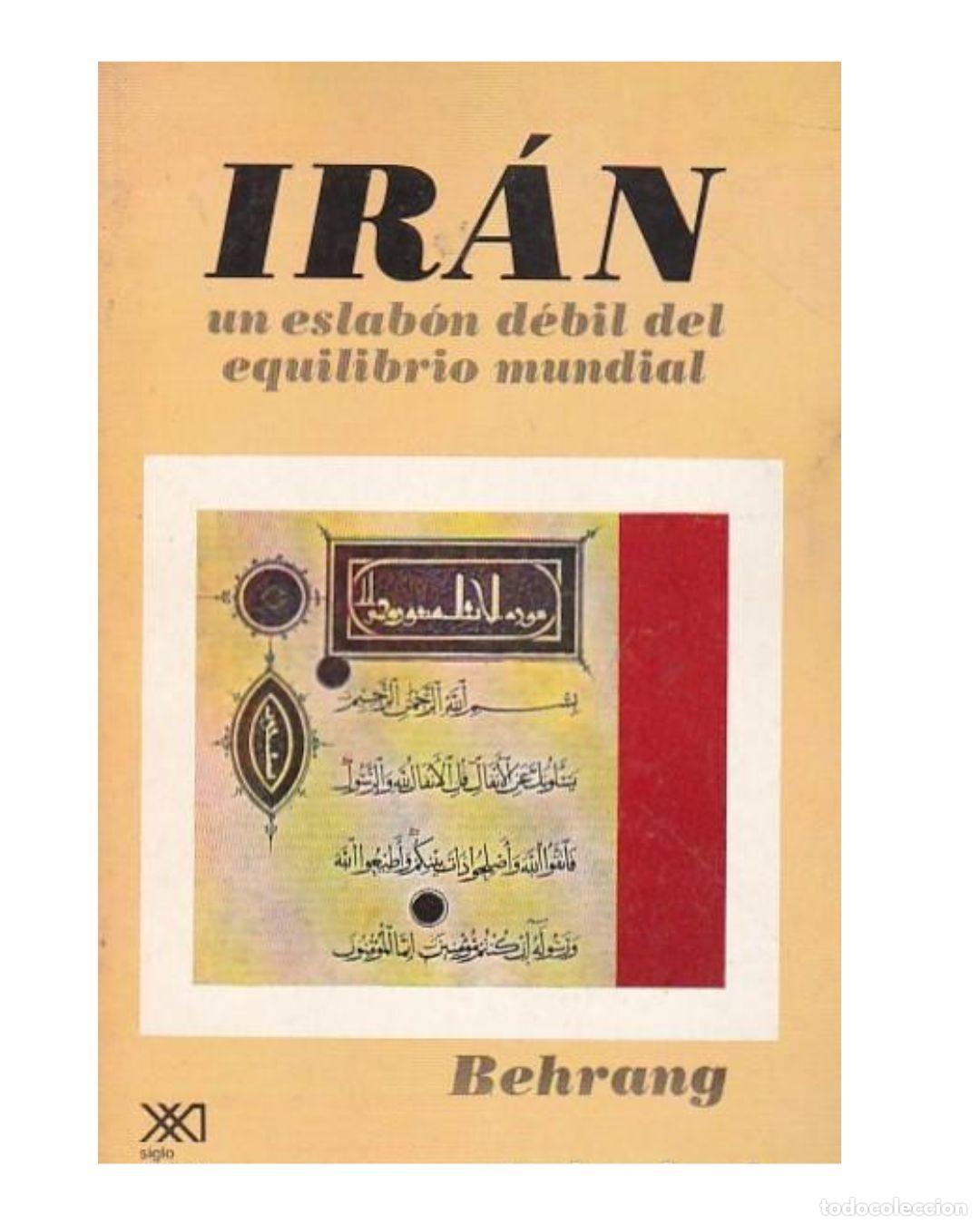 Libros: Ir&aacute;n. Un eslab&oacute;n d&eacute;bil del equilibrio mundial - Behrang