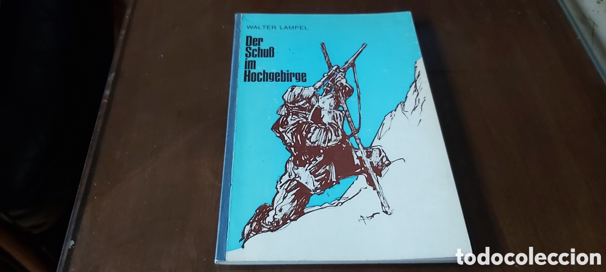 Libros: 20-EL DISPARO EN LA ALTA MONTA&Ntilde;A. ALEMAN. DER SCHUB IM HOCHGEBIRGE