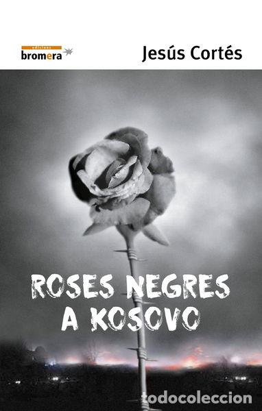 Libros: Roses negres a Kosovo- 9788476605714