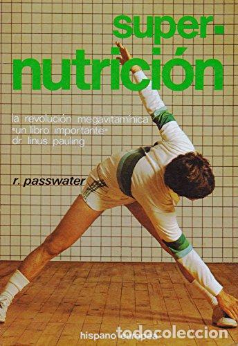 Libri di seconda mano: Supernutrici&oacute;n. La revoluci&oacute;n megavitam&iacute;nica un libro importante dr. linus pauling.