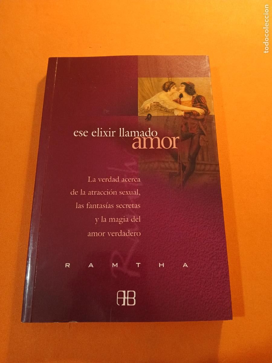 Libros: ESE ELIXIR LLAMADO AMOR � CANALIZACION - RAMTHA - Foto 1