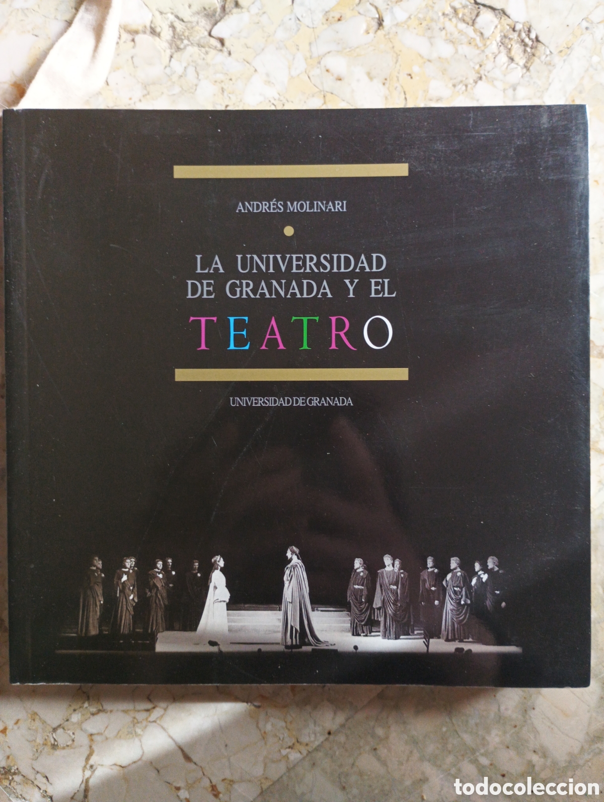 Libros: La Universidad de Granada y el teatro - Molinari, Andr&eacute;s - Foto 1