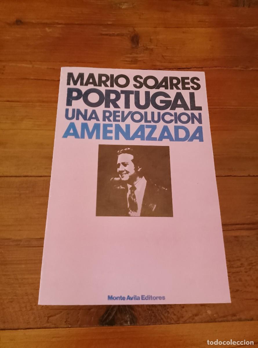 Libros: Mario Soares - PORTUGAL. UNA REVOLUCI&Oacute;N AMENAZADA. Entrevistas con Dominique Pouchin
