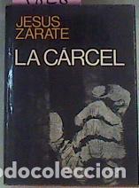 B&uuml;cher: LA CARCEL - ZARATE Jes&uacute;s.
