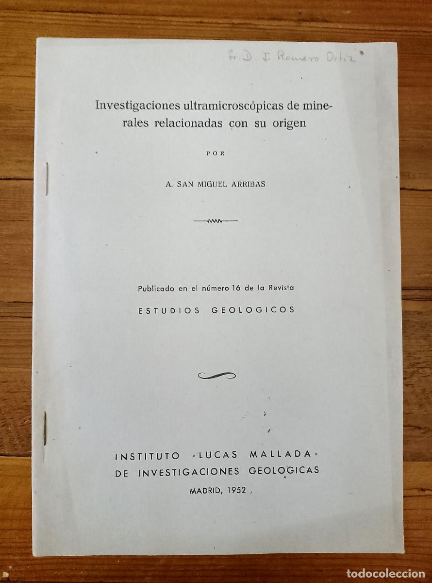 Libros: A. San Miguel Arribas - INVESTIGACIONES ULTRAMICROSC&Oacute;PICAS DE MINERALES RELACIONADAS CON SU ORIGEN.