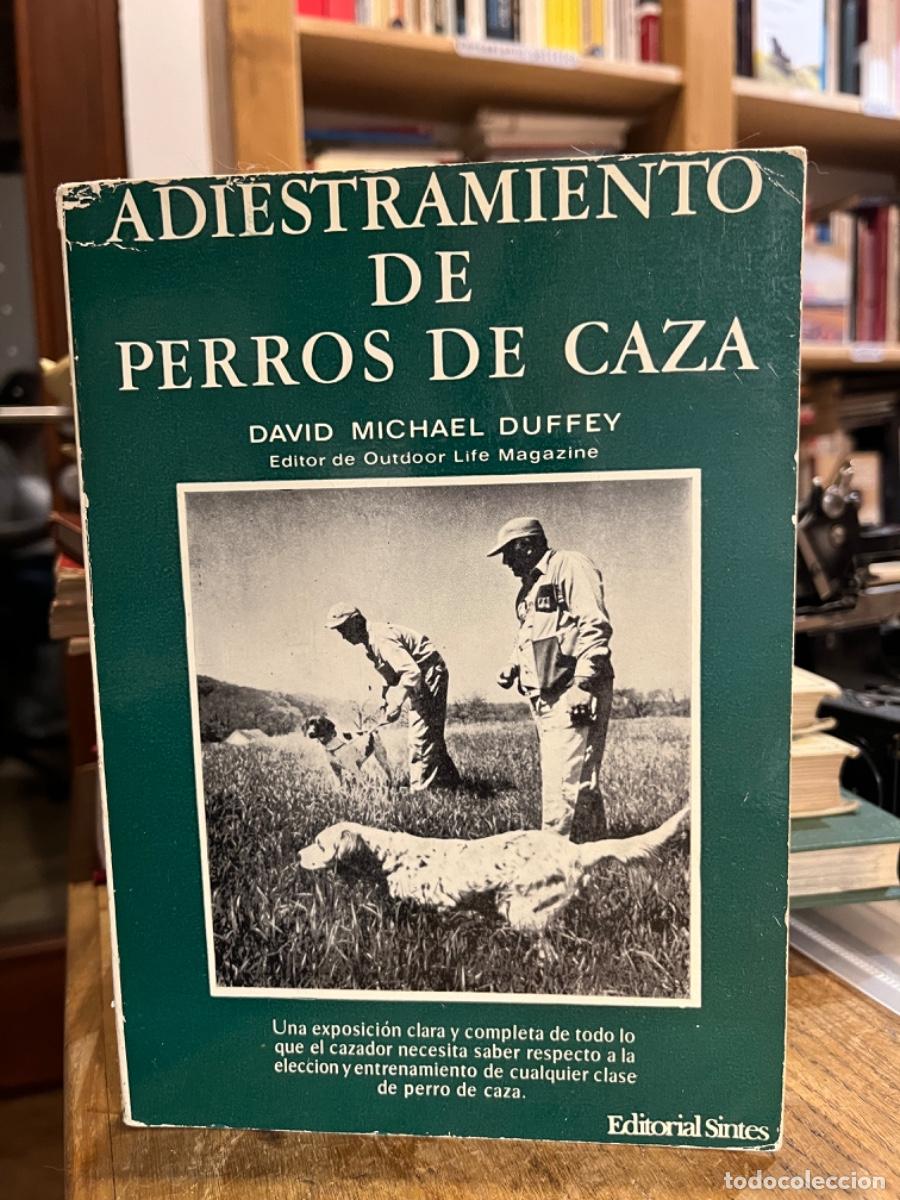 B&uuml;cher: Adiestramiento de perros de caza - David Michael Duffey